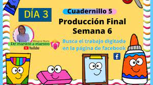En este video explico como llenar las actividad 2 de cierre de 6to del cuadernillo #6 donde lleno. Dia 3 Semana 6 Cuadernillo 5 Produccion Final De Segundo Y Tercer Grado De Primaria Video En Contexto