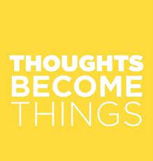 Thoughts become things, choose the good ones! mike. Thoughts Become Things Family Chiropractic Wellness Centre
