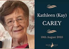 The death has occurred of Kathleen (Kay) Carey (née Wall) Greenhills,  Dublin Peacefully, at Tallaght Hospital, surrounded by her loving family.  Beloved wife of 67 happy years to her devoted husband Joe,