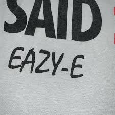 A phrase said after a statement a person is not sure is correct. Ruthless Records Eazy E Don T Quote Me Boy Cause I Ai Gem