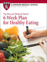 The Harvard Medical School 6 Week Plan For Healthy Eating