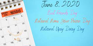 Whether they're near or far, old or new, best friends help to carry us through our lives. June 8 2020 Best Friends Day National Upsy Daisy Day National Name Your Poison Day National Day Calendar