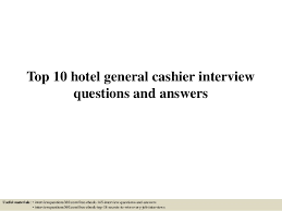 Pertanyaan interview dan jawabannya untuk fresh graduate sma atau kuliah tidak jarang dalam rangkaian pertanyaan interview juga terselip pertanyaan jebakan yang. Top 10 Hotel General Cashier Interview Questions And Answers