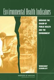 The field works to advance policies and programs to reduce chemical and other environmental exposures in air, water, soil and food to protect people and provide communities with healthier environments. 5 The Challenges Ahead Environmental Health Indicators Bridging The Chasm Of Public Health And The Environment Workshop Summary The National Academies Press