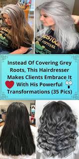 Instead Of Covering Grey Roots This Hairdresser Makes Clients Embrace It With His Powerful Transformations 35 Pics Grey Roots Covering Grey Roots Amazing
