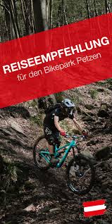 Mtb Zone Bikepark Petzen In Karnten Fur Mountainbiker Austria Motorcycle