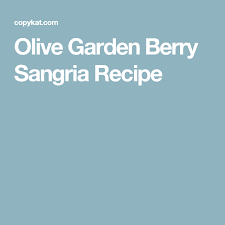 Olive Garden Berry Sangria Recipe Sangria Recipes Berry Sangria Olive Garden Berry Sangria Recipe