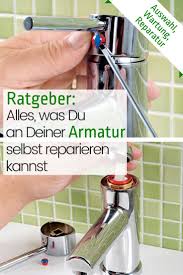 Grundwissen Armaturen Selbst De Wasserhahn Reparieren Werkstatt Zu Hause Armaturen