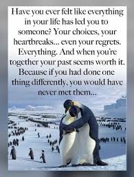 Mom taught me when i was little. Penguin Love Quotes Penguin Love Quotes Penguin Quotes Love Quotes For Him