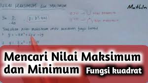 Check spelling or type a new query. Matematika Kelas 9 Cara Menentukan Nilai Maksimum Dan Minimum Grafik Fungsi Kuadrat Youtube