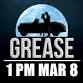 Grease - Sat, March 8 @ 1 pm