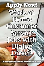 Work At Home Customer Service Jobs With Dialog Direct Customer Service Jobs Working From Home Work From Home Jobs
