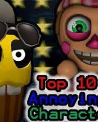 Maybe you would like to learn more about one of these? Top 10 Most Annoying Fnaf Characters Who Are The Biggest Trolls In Five Nights At Freddy S Ethgoesboom Top 10 Countdowns Wiki Fandom
