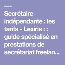 Secretaire Independante Les Tarifs Lexiris Guide Specialise En Prestations De Secretariat Freelance Assistante Administrative Secretaire Secretariat