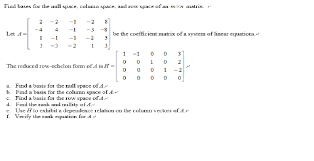 The key is the following: Find Bases For The Null Space Column Space And Row Chegg Com