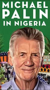🎥✨ Michael Palin in Nigeria arrives