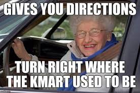 I M Guilty Of This Any Of You I Also Resent People Who Give Directions Like Head West For About 2 Miles Then Tur Nursing Memes Nurse Memes Humor Nurse Humor