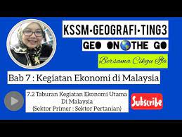 Kegiatan ekonomi di malaysia terbahagi. Geo On The Go Bab 7 7 2 Taburan Kegiatan Ekonomi Utama Di Malaysia Sektor Primer Pertanian Youtube
