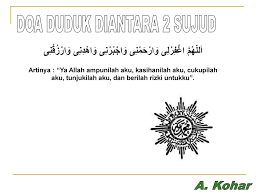Doa ketika duduk antara 2 sujud. Berdasarkan Tarjih Muhammadiyah Ppt Download