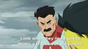 Look What They Need To Mimic A Fraction Of Our Power Know Your Meme