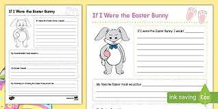 As a kid, i remember waking up every easter. If I Were The Easter Bunny Writing Activity Teacher Made
