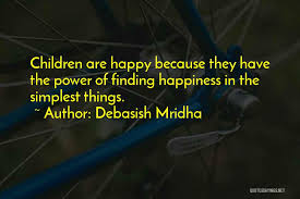 Maybe you would like to learn more about one of these? Top 6 Quotes Sayings About Finding Happiness In Simple Things
