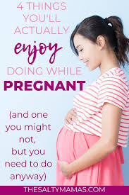 4 Fun Things You Must Do While Pregnant And One Responsible Thing The Salty Mamas Getting Pregnant Getting Ready For Baby Pregnant