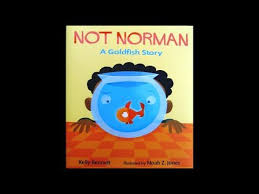Not Norman A Goldfish Story Read Aloud Family Literacy Night Love Your Pet Day