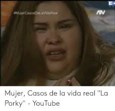 Si en tu caso estás buscando información porque pretendes mudarte, ya sea por decisión personal o laboral. Nv Mujer Casos De La Vida Real La Porky Youtube Youtube Com Meme On Me Me