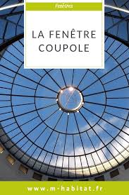 La Fenetre Coupole Pour Les Toits Plats Coupole Fenetre Toit Plat