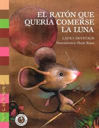 Activo cuando en 2005 y 2006 preparaba mi primer libro, el cártel de juárez. El Raton Que Queria Comerse La Luna Antigona Libros De Ediciones Del Sol S R L