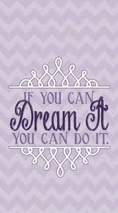 If You Can Dream It You Can Do It Quote Cherry Ice Cream Smile Disney Quote Wallpaper Iphone Disney Quotes Walt Disney Quotes