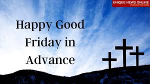 Good Friday 2021 Wishes In Advance Quotes Messages Greetings And Images To Share
