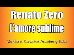 Renato Zero L Amore Sublime Versione Karaoke Academy Italia Youtube