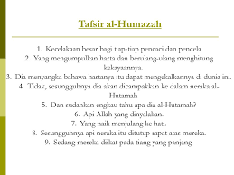Surah ini terdiri atas 9 ayat dan tergolong pada surah makkiyah. Terjemahan Maksud Surah Al Humazah