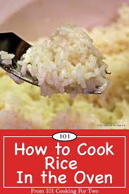 How To Cook Rice In The Oven From 101 Cooking For Two Recipe How To Cook Rice Rice In The Oven Rice Side Dishes