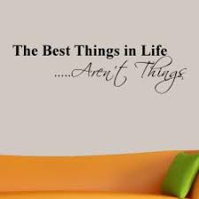 Vinyl The Best Things In Life Aren T Things Wall Decal Overstock 6304567