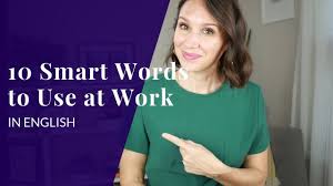 10 Words You Need Right Now To Sound Smart At Work In English Youtube