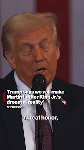 Trump says we will make Martin Luther King Jr.'s dream a 'reality'