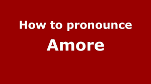 How To Pronounce Amore Italian Italy Pronouncenames Com Youtube