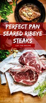 Perfect Pan Seared Ribeye Steaks Girl Carnivore Recipe Ribeye Steak Ribeye Steak Recipes Delicious Beef Recipe