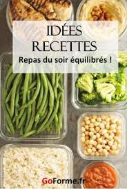 Comment Preparer Un Repas Equilibre Pour Le Soir Recette Repas Du Soir Idee Repas Equilibre Repas Equilibre