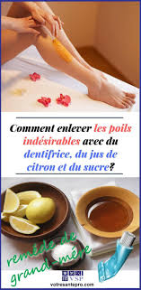 Comment Enlever Les Poils Indesirables Avec Du Dentifrice La Sante Naturellement En 2020 Poils Indesirables Epilation Au Sucre Epilation Definitive Naturelle