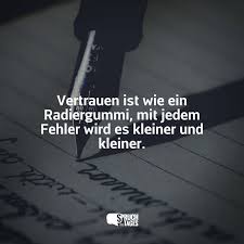 Vertrauen Ist Wie Ein Radiergummi Mit Jedem Fehler Wird Es Kleiner Und Kleiner