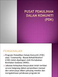Pemulihan dalam komuniti (pdk) diperkenalkan pada tahun 1984 di mukim batu rakit terengganu. Pusat Pemulihan Dalam Komuniti Pdk Pdf