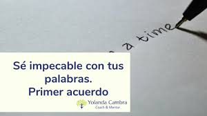 Estamos interesados en hacer de este libro libro los cuatro acuerdos resumen pdf uno de los libros destacados porque este libro tiene cosas interesantes y puede ser útil para la mayoría de las personas. Se Impecable Con Tus Palabras Primer Acuerdo Yolanda Cambra