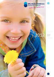 Murdoch Childrens Annual Report 2012 by Murdoch Children's Research  Institute