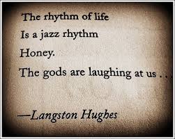 Rhythm Of Life Jazz Quotes Words Quotes Literary Quotes