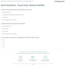 Quiz Worksheet The Ph Scale Solutions Buffers Study Com