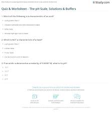 Acids bases and ph worksheet answers worksheet april 16, 2019 16:09 the sole one is absolute water. Quiz Worksheet The Ph Scale Solutions Buffers Study Com